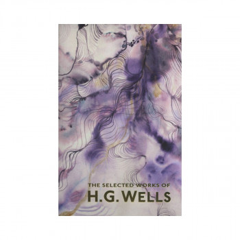 The Selected Works of H.G. Wells 
