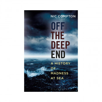 Off the Deep End : A History of Madness at Sea 