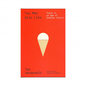 You May Also Like… : Taste in an Age of Endless Choice 
