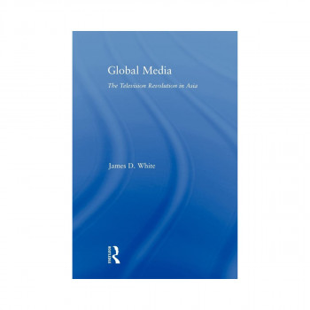 Global Media : The Television Revolution in Asia 