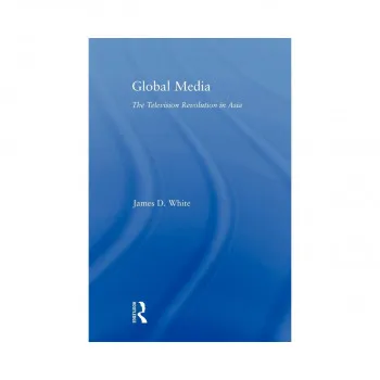 Global Media : The Television Revolution in Asia 