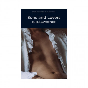 Sons and Lovers (Wordsworth Classics) 