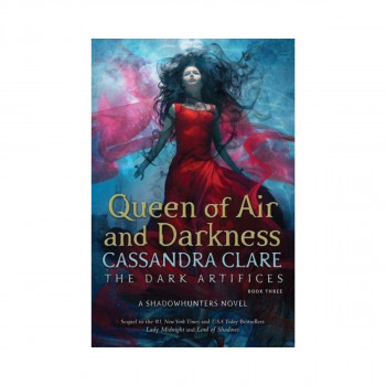 Queen of Air and Darkness: The Dark Artifices Book Three 