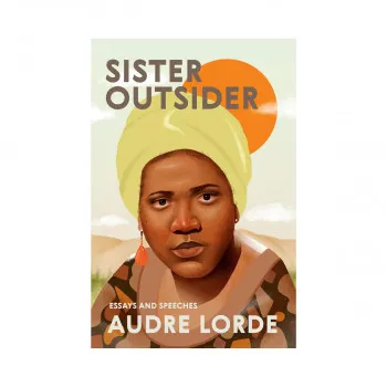 Sister Outsider : Essays and Speeches 