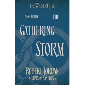 The Gathering Storm  (The Wheel of Time Book 12) 