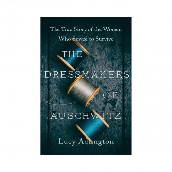 The Dressmakers of Auschwitz 