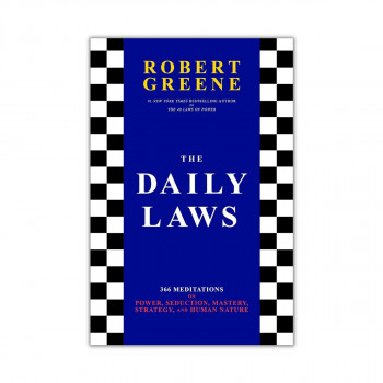 The Daily Laws : 366 Meditations on Power, Seduction, Mastery, Strategy, and Hum 