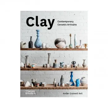 Clay : Contemporary Ceramic Artisans 