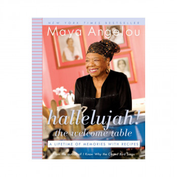Hallelujah! The Welcome Table : A Lifetime of Memories with Recipes 