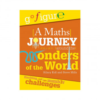 Go Figure: A Maths Journey Around the Wonders of the World 