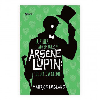 Further adventures of Arsène Lupin: The hollow needle 