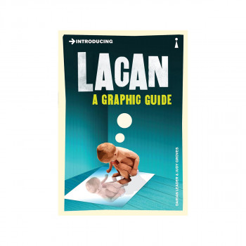 Introducing Lacan : A Graphic Guide 