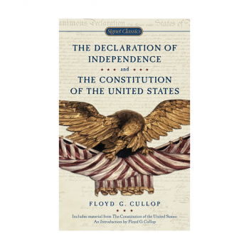 The Declaration of Independence and Constitution of the United States 