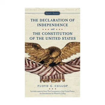 The Declaration of Independence and Constitution of the United States 