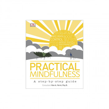 Practical Mindfulness : A step-by-step guide 