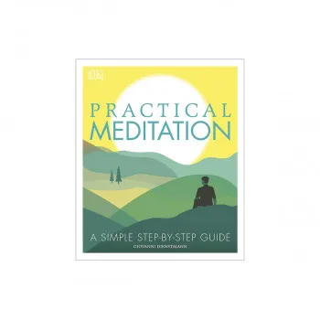 Practical Meditation : A Simple Step-by-Step Guide 