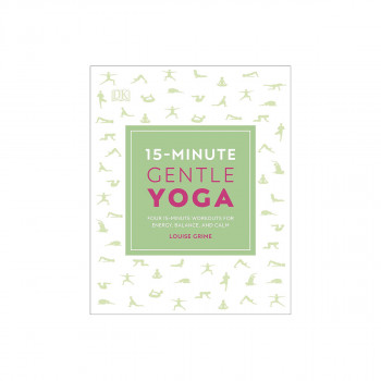 15-Minute Gentle Yoga : Four 15-Minute Workouts for Energy, Balance, and Calm 