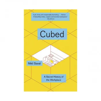 Cubed: The Secret History of the Workplace 