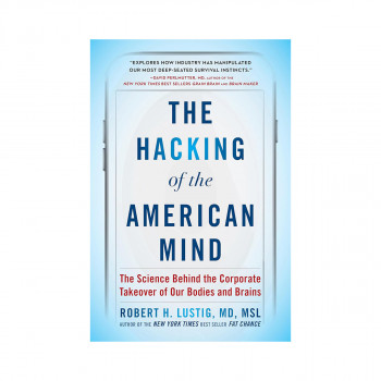 The Hacking of the American Mind 