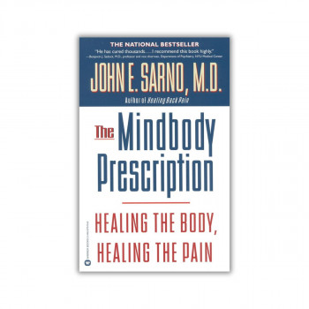 The Mindbody Prescription: Healing the Body, Healing the Pain 