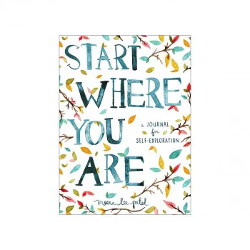 Start Where You Are : A Journal for Self-Exploration 