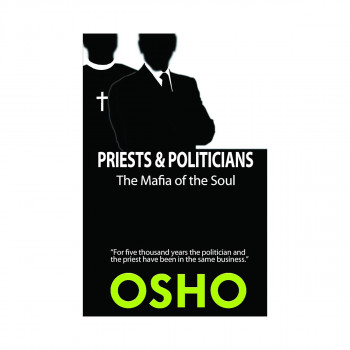 Priests and Politicians : The Mafia of the Soul 
