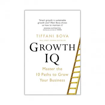 Growth IQ: Master the 10 Paths to Grow Your Business 