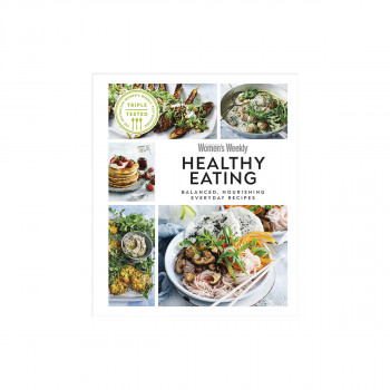 Australian Women's Weekly Healthy Eating : Balanced, Nourishing Everyday Recipes 