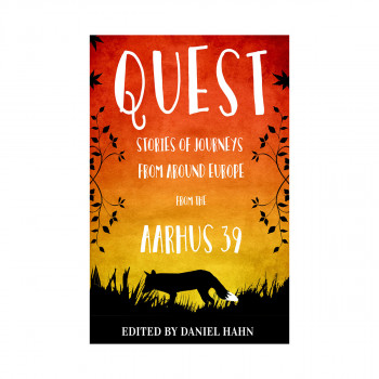 Quest Stories of Journeys from Around Europe from the Aarhus 39 