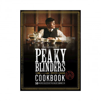The Official Peaky Blinders Cookbook: 50 Recipes Selected by The Shelby Company 