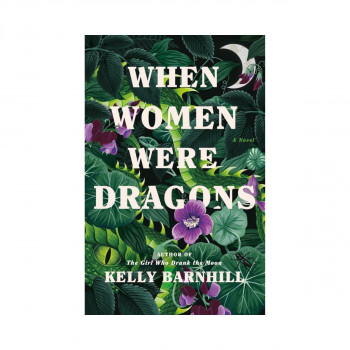 When Women Were Dragons: A Novel 