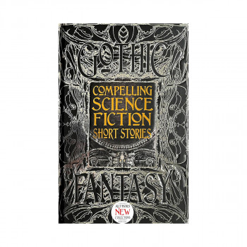 Compelling Science Fiction Short Stories (Gothic Fantasy) 