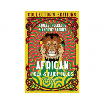 African Folk & Fairy Tales: Fables, Folklore & Ancient Stories 