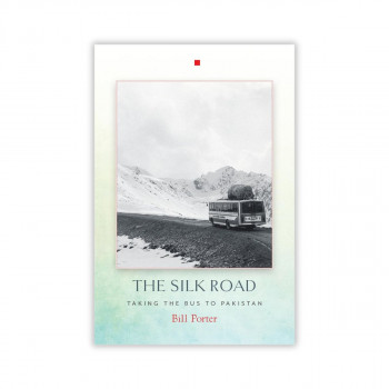 The Silk Road: Taking the Bus to Pakistan 