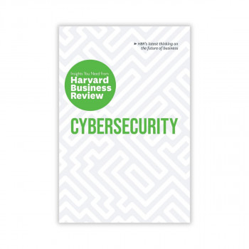 Cybersecurity: The Insights You Need from Harvard Business Review 