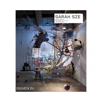 Sarah Sze (Phaidon Contemporary Artists Series) 