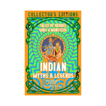 Indian Myths & Legends: Tales of Heroes, Gods & Monsters 