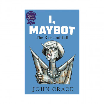 I, Maybot: The Rise and Fall 