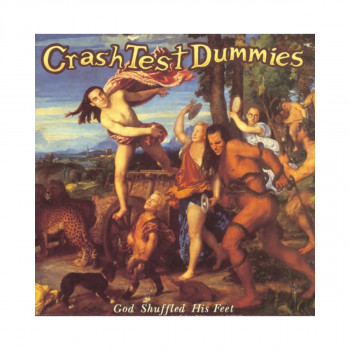 Винил, Crash Test Dummies - God Shuffled His Feet 