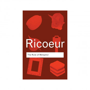 The Rule of Metaphor : The Creation of Meaning in Language 