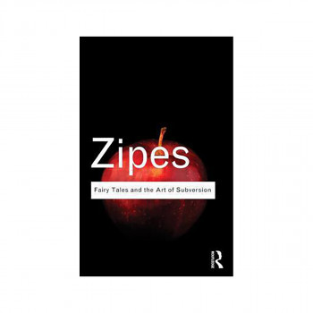 Fairy Tales and the Art of Subversion 