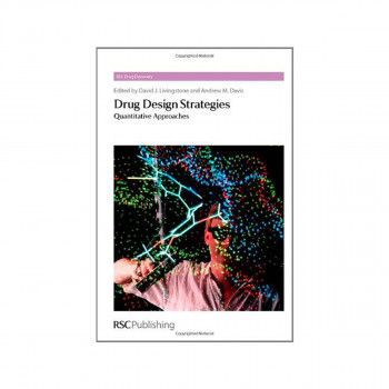 Drug Design Strategies : Quantitative Approaches 