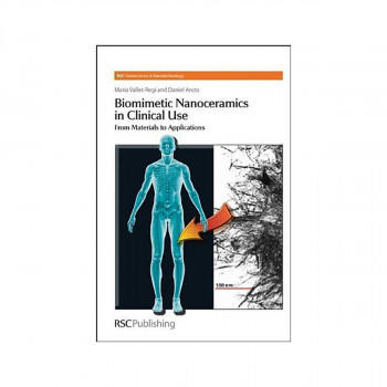 Biomimetic Nanoceramics in Clinical Use : From Materials to Applications 