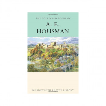 The Collected Poems of A.E. Housman 
