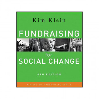 Fundraising for Social Change - Kim Klein's Fundraising Series 