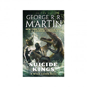 Suicide Kings : A Wild Cards Novel 