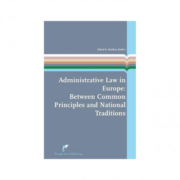 Administrative Law in Europe : Between Common Principles and National Traditions 