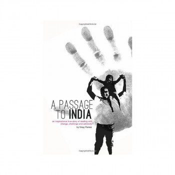 A Passage to India : An inspirational true story of dealing with change, challen 