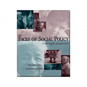 Faces of Social Policy: A Strengths Perspective 