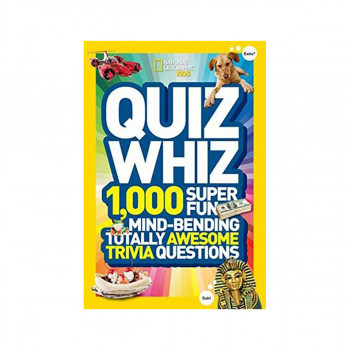 Quiz Whiz : 1,000 Super Fun, Mind-Bending, Totally Awesome Trivia Questions 